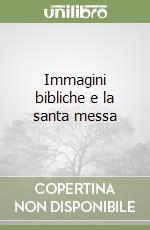 Immagini bibliche e la santa messa libro