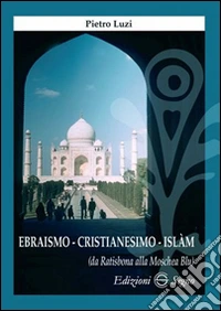 Ebraismo, cristianesimo, Islam