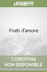 Frutti d'amore libro