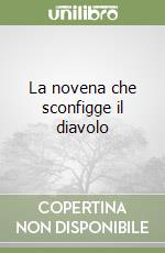 La novena che sconfigge il diavolo