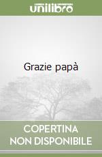 Grazie papà libro