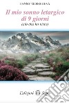 Il mio sonno letargico di 9 giorni (ciò che ho visto) libro