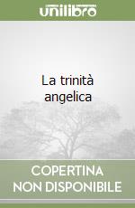 La trinità angelica libro