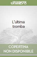 L'ultima tromba libro