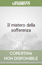 Il mistero della sofferenza libro