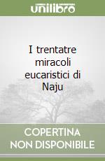 I trentatre miracoli eucaristici di Naju libro