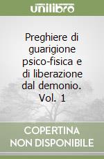 Preghiere Di Guarigione Psico Fisica E Di Liberazione Dal Demonio Vol 1 Marcello Stanzione E Di Pietro Carlo M Edizioni Segno 10