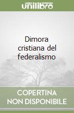 Dimora cristiana del federalismo