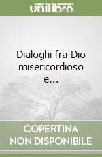 Dialoghi fra Dio misericordioso e... libro