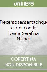 Trecentosessantacinque giorni con la beata Serafina Micheli libro