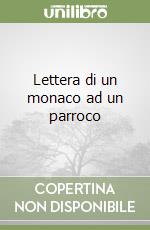 Lettera di un monaco ad un parroco libro