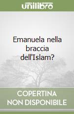 Emanuela nella braccia dell'Islam? libro