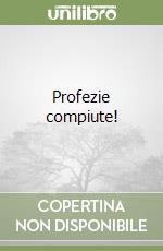Profezie compiute!