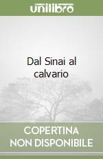 Dal Sinai al calvario libro