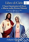 Libro di cielo 1. I cuori santissimi di Gesù e Maria nella divina volontà libro