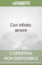 Con infinito amore