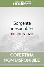 Sorgente inesauribile di speranza (1)