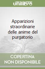 Apparizioni straordinarie delle anime del purgatorio libro