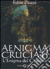 Aenigma cruciati libro di Piuzzi Fabio