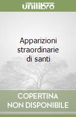 Apparizioni straordinarie di santi