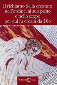 Il richiamo della creatura. Dagli scritti di Luisa Picarreta libro