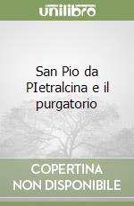 San Pio da PIetralcina e il purgatorio libro