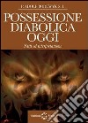 Possessione diabolica oggi libro