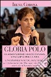Gloria Polo. Da sostenitrice dell'eutanasia a paladina per la vita libro