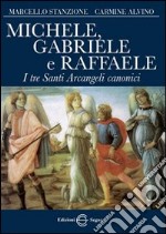 Michele, Gabriele e Raffaele. I tre santi arcangeli canonici libro