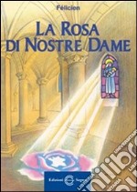 La rosa di nostre Dame libro