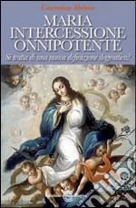 Maria intercessione onnipotente libro