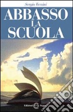 Abbasso la scuola libro