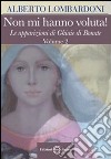 Non mi hanno voluta! Le apparizioni di Ghiaie di Bonate. Vol. 2 libro di Lombardoni Alberto