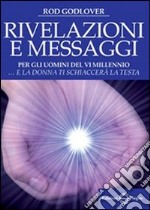 Rivelazioni e messaggi per gli uomini del VI millenio libro