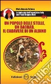 Un popolo delle stelle, un baobab, il cadevere di un albino. Le indagini dell'ispettrice Fofy nei paesi Dogon-Mali libro di Fofana Mah A.