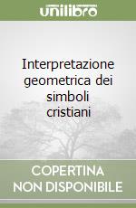 Interpretazione geometrica dei simboli cristiani libro