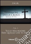 Testimoni della croce. Vol. 3: Ecco mia madre fate quello che vi dirà libro