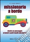 Missionario a bordo libro di Malamocco Luigi