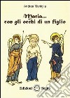 Maria... con gli occhi di un figlio libro