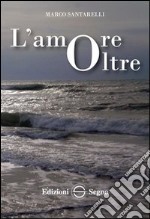 L'amore oltre libro