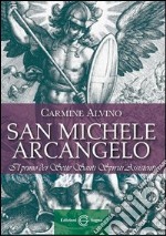 San Michele Arcangelo. Il primo dei sette santi spiriti assistenti libro