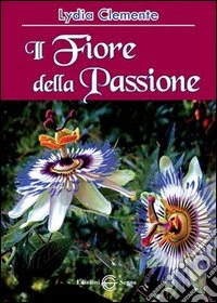 Il fiore della passione