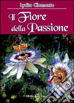 Il fiore della passione libro