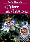 Il fiore della passione libro