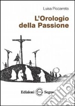 L'orologio della passione libro