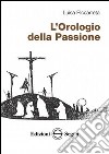 L'orologio della passione libro