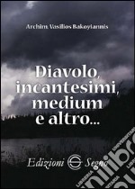 Diavolo, incantesimi, medium e altro... libro