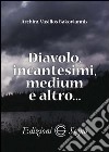 Diavolo, incantesimi, medium e altro... libro di Bakoyiannis Vasilios