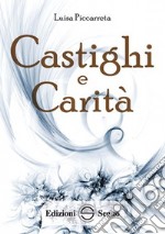 Castighi e carità. Ediz. integrale libro