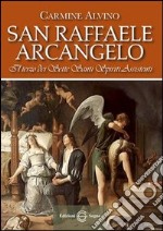 San Raffaele Arcangelo. Il terzo dei sette santi spiriti assistenti libro